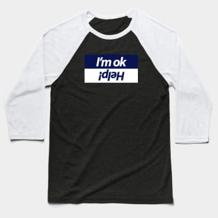 I'm ok funny design for car people Baseball T-Shirt